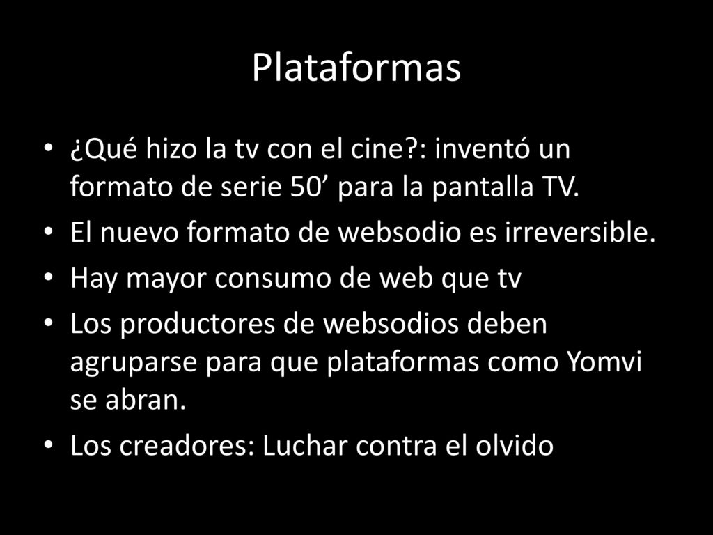Plataformas ¿Qué hizo la tv con el cine : inventó un formato de serie 50’ para la pantalla TV. El nuevo formato de websodio es irreversible.