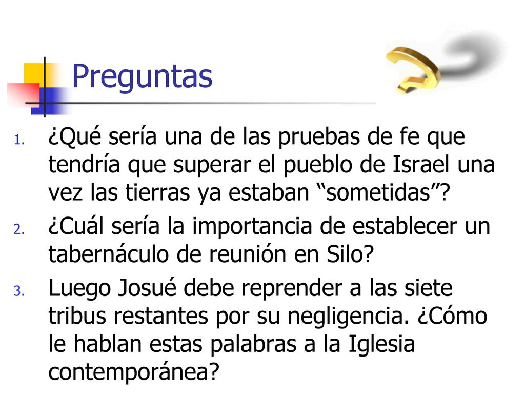 Preguntas ¿Qué sería una de las pruebas de fe que tendría que superar el pueblo de Israel una vez las tierras ya estaban sometidas
