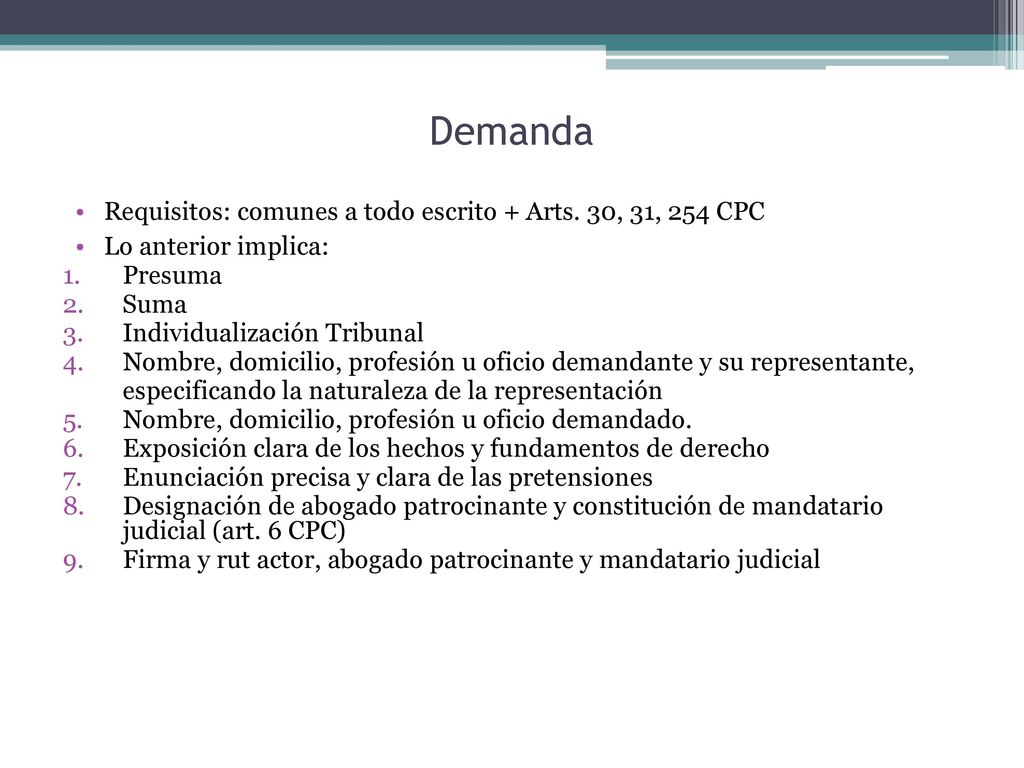Demanda Requisitos: comunes a todo escrito + Arts. 30, 31, 254 CPC