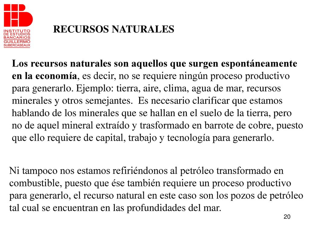 RECURSOS NATURALES Los recursos naturales son aquellos que surgen espontáneamente.