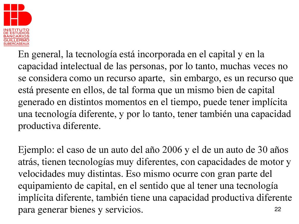 En general, la tecnología está incorporada en el capital y en la