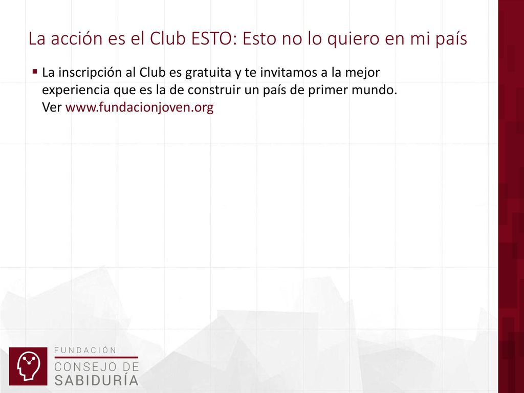 La acción es el Club ESTO: Esto no lo quiero en mi país