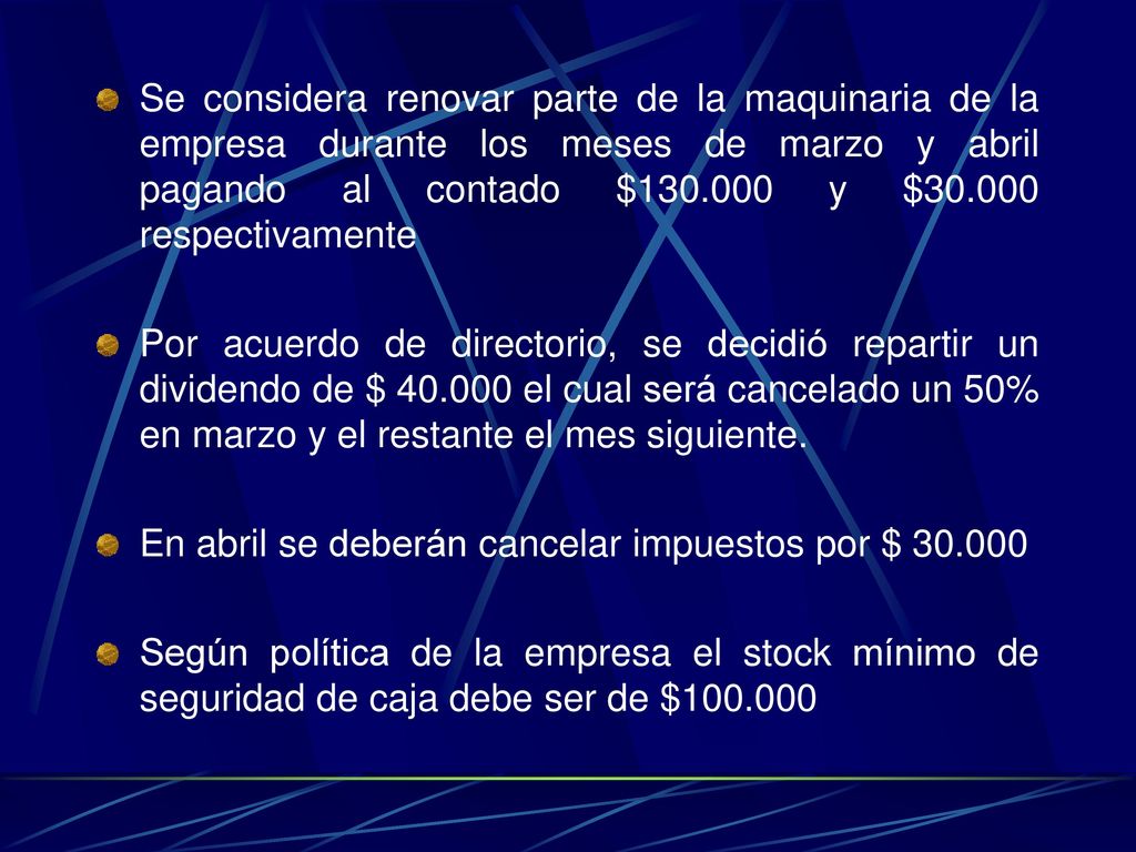 Se considera renovar parte de la maquinaria de la empresa durante los meses de marzo y abril pagando al contado $ y $ respectivamente