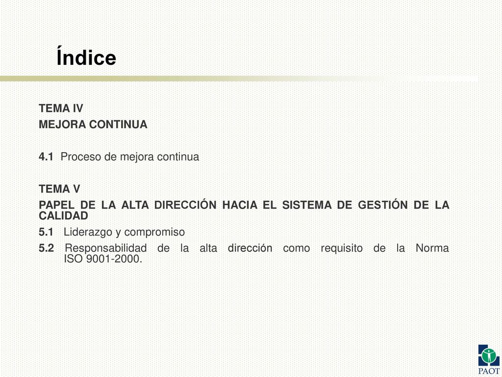 Índice TEMA IV MEJORA CONTINUA 4.1 Proceso de mejora continua TEMA V
