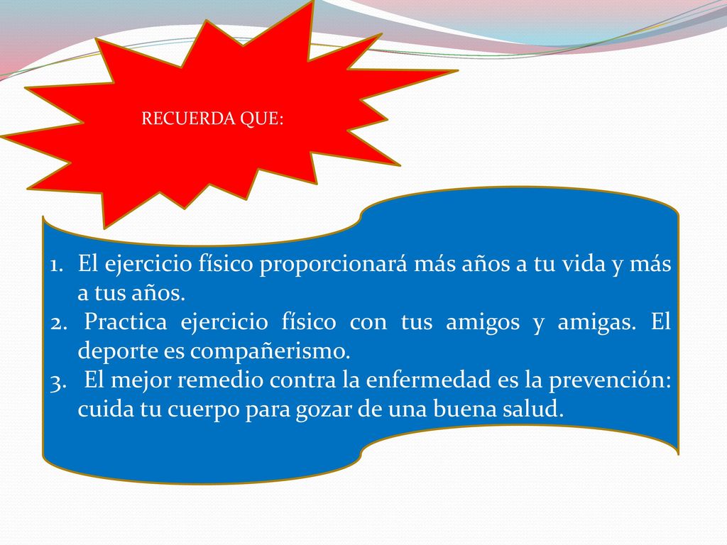 El ejercicio físico proporcionará más años a tu vida y más a tus años.