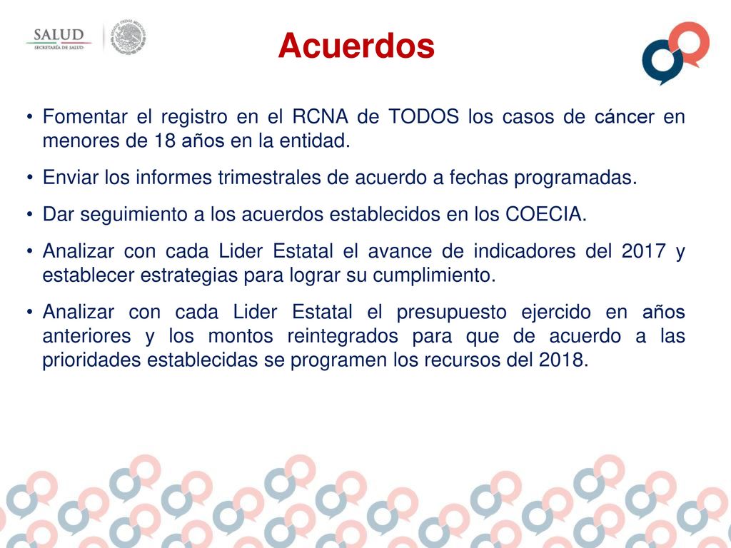 Acuerdos Fomentar el registro en el RCNA de TODOS los casos de cáncer en menores de 18 años en la entidad.