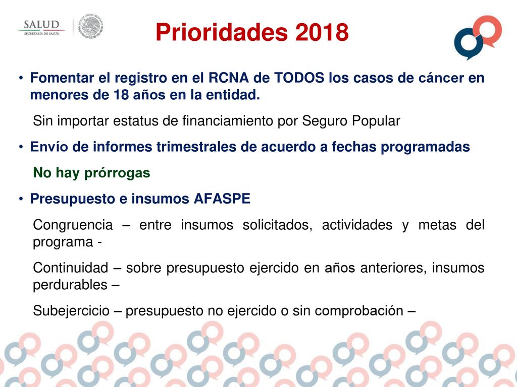 Prioridades 2018 Fomentar el registro en el RCNA de TODOS los casos de cáncer en menores de 18 años en la entidad.