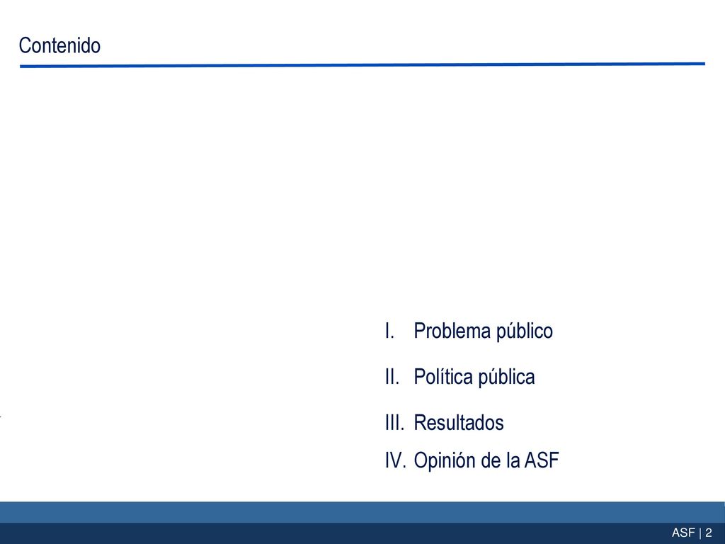 Contenido Problema público Política pública Resultados Opinión de la ASF