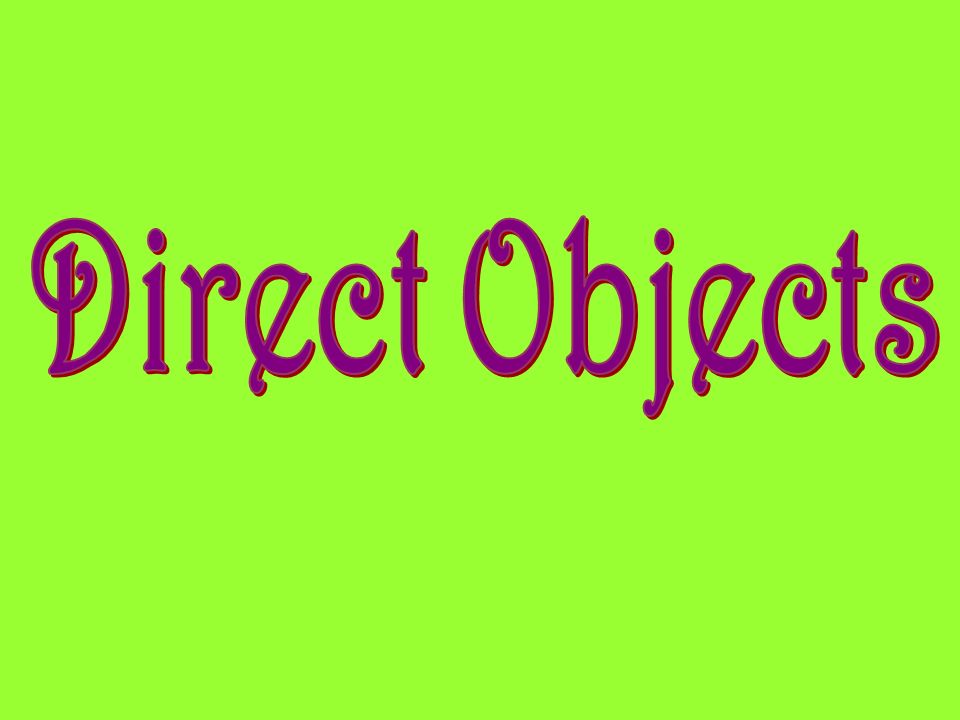 Direct Objects