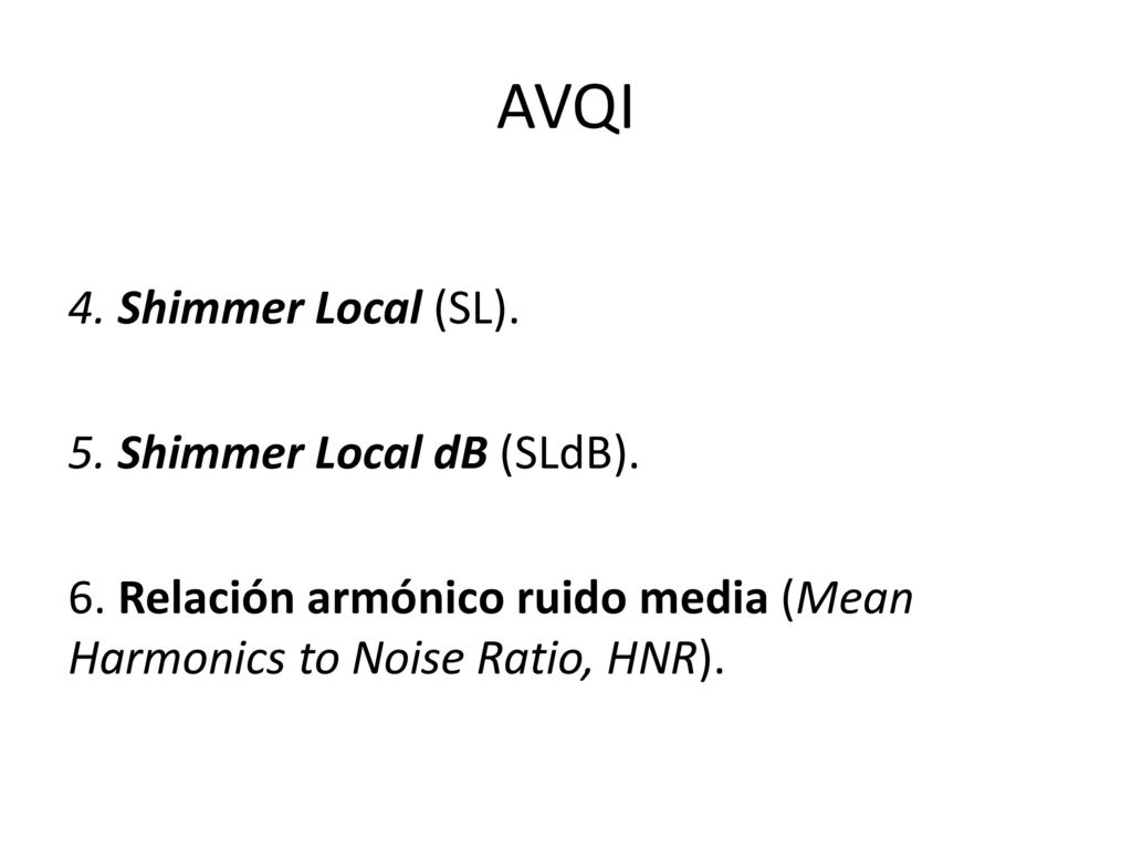 AVQI 4. Shimmer Local (SL). 5. Shimmer Local dB (SLdB).