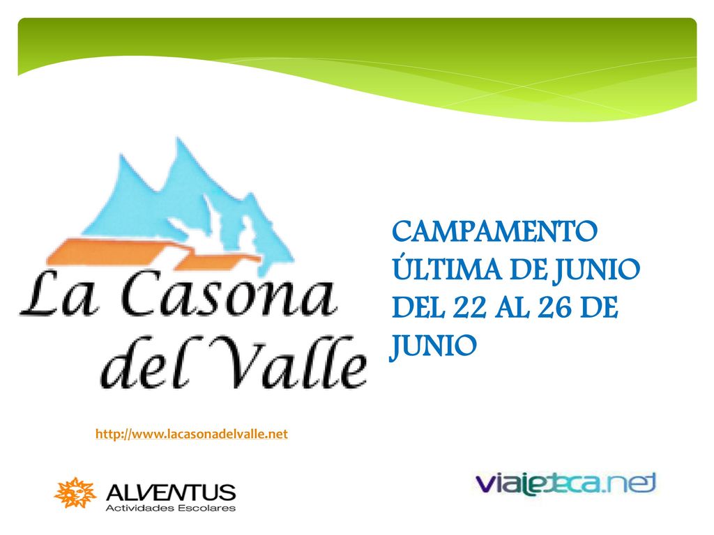 CAMPAMENTO ÚLTIMA DE JUNIO DEL 22 AL 26 DE JUNIO