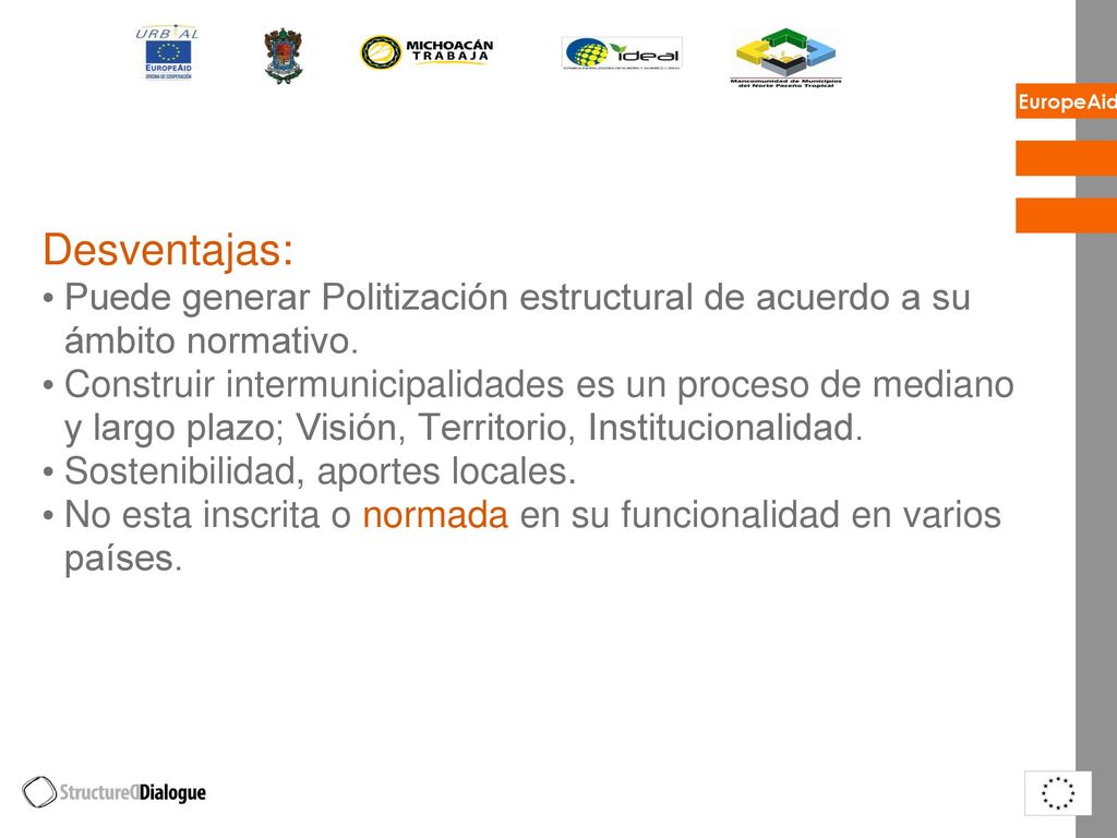 Desventajas: Puede generar Politización estructural de acuerdo a su ámbito normativo.