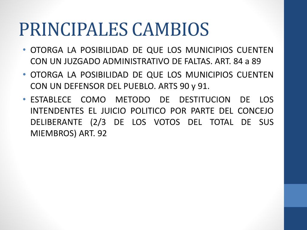 PRINCIPALES CAMBIOS OTORGA LA POSIBILIDAD DE QUE LOS MUNICIPIOS CUENTEN CON UN JUZGADO ADMINISTRATIVO DE FALTAS. ART. 84 a 89.