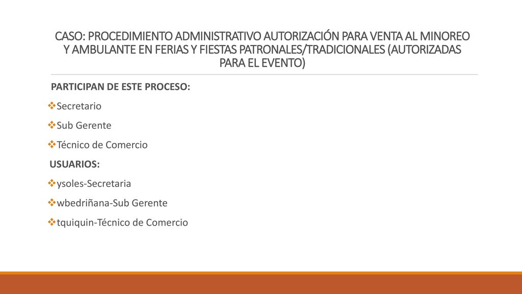 CASO: PROCEDIMIENTO ADMINISTRATIVO AUTORIZACIÓN PARA VENTA AL MINOREO Y AMBULANTE EN FERIAS Y FIESTAS PATRONALES/TRADICIONALES (AUTORIZADAS PARA EL EVENTO)
