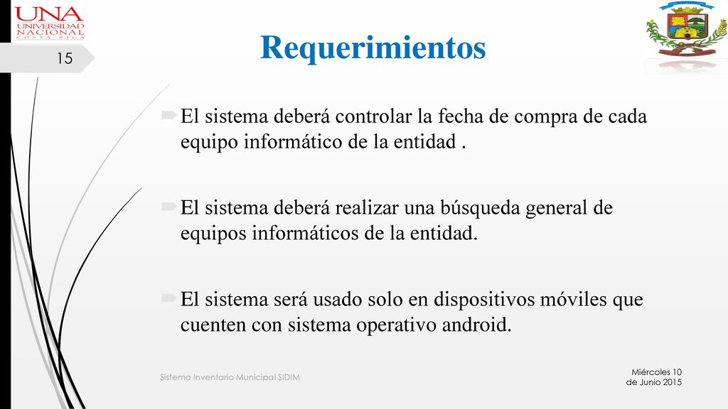 Requerimientos El sistema deberá controlar la fecha de compra de cada equipo informático de la entidad .