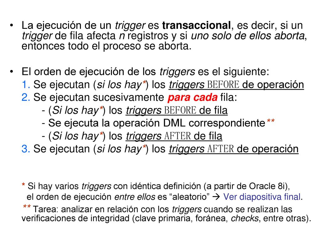 El orden de ejecución de los triggers es el siguiente: