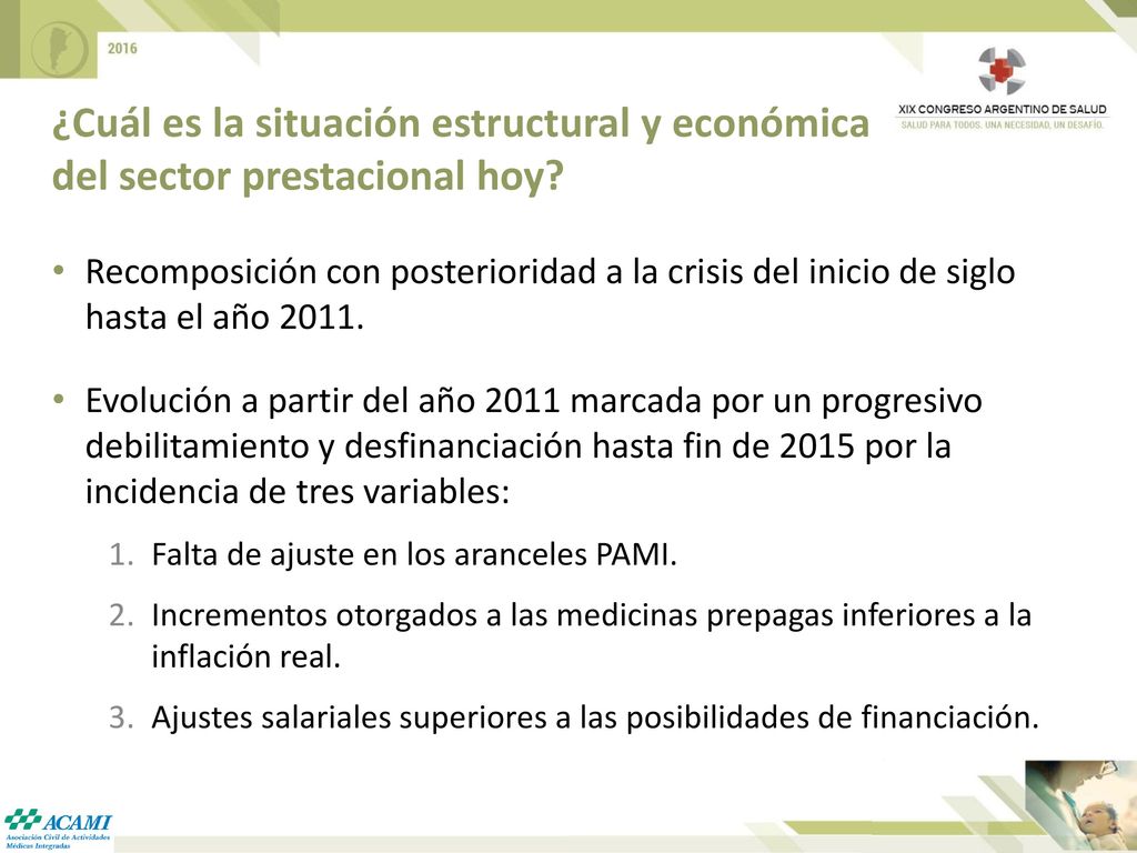 ¿Cuál es la situación estructural y económica del sector prestacional hoy