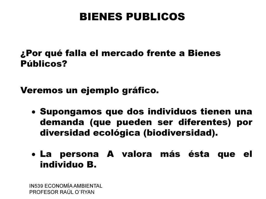 BIENES PUBLICOS ¿Por qué falla el mercado frente a Bienes Públicos