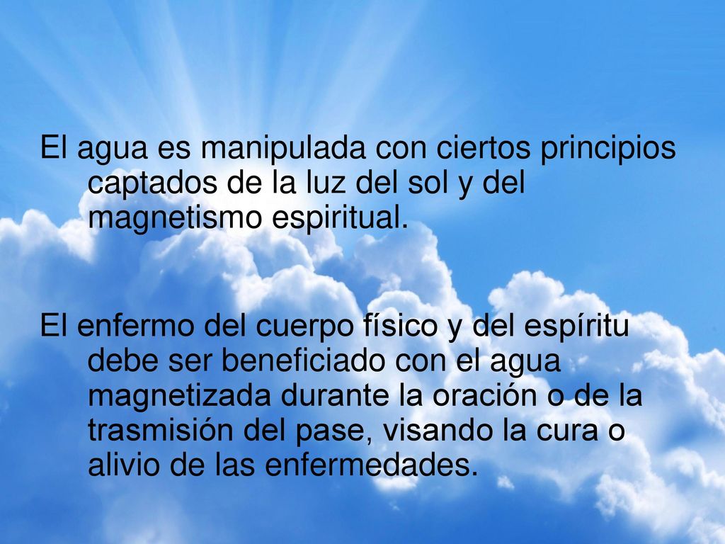El agua es manipulada con ciertos principios captados de la luz del sol y del magnetismo espiritual.