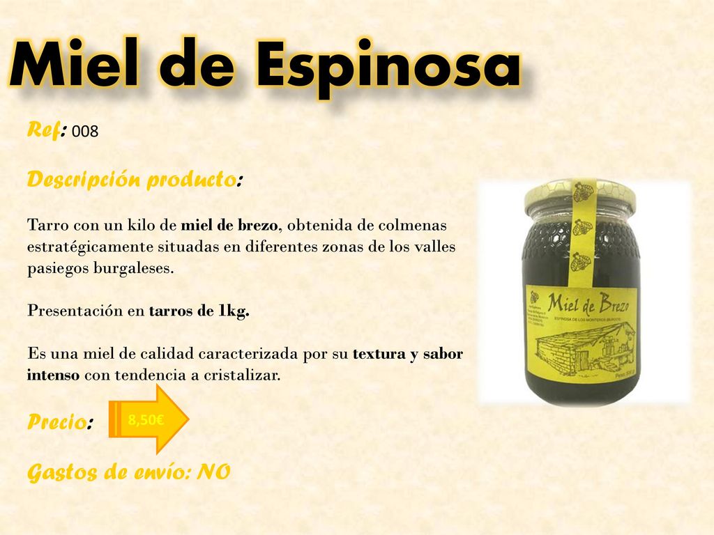 Miel de Espinosa Ref: 008 Descripción producto: Precio: