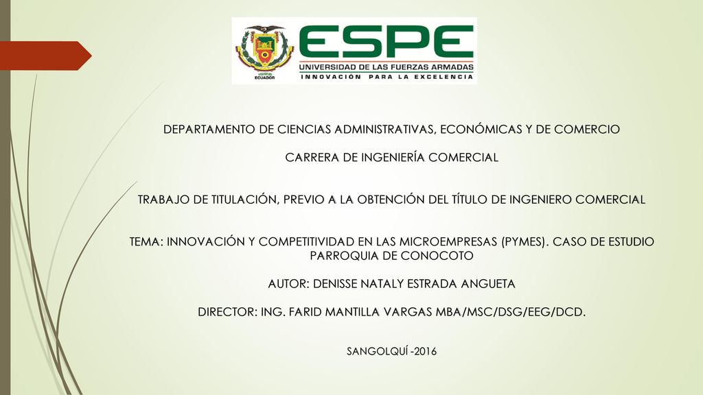 DEPARTAMENTO DE CIENCIAS ADMINISTRATIVAS, ECONÓMICAS Y DE COMERCIO CARRERA DE INGENIERÍA COMERCIAL TRABAJO DE TITULACIÓN, PREVIO A LA OBTENCIÓN DEL TÍTULO DE INGENIERO COMERCIAL TEMA: INNOVACIÓN Y COMPETITIVIDAD EN LAS MICROEMPRESAS (PYMES).