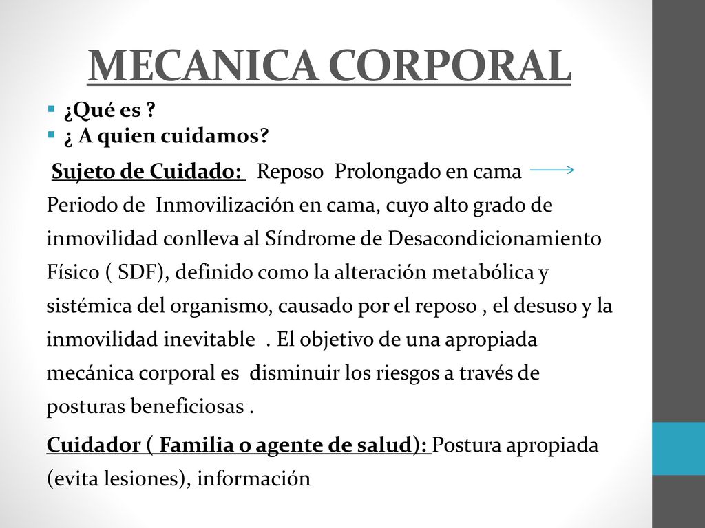 MECANICA CORPORAL ¿Qué es ¿ A quien cuidamos