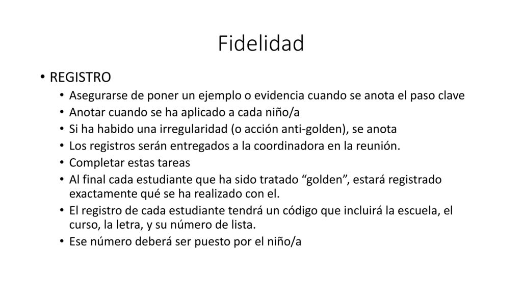 Fidelidad REGISTRO. Asegurarse de poner un ejemplo o evidencia cuando se anota el paso clave. Anotar cuando se ha aplicado a cada niño/a.