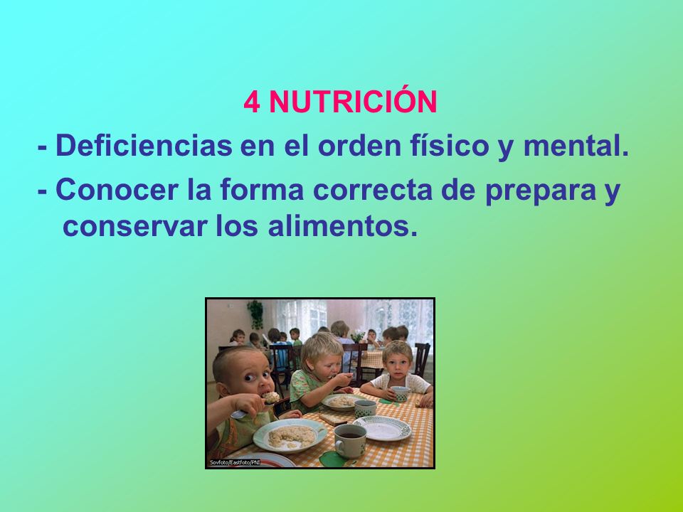 4 NUTRICIÓN - Deficiencias en el orden físico y mental.