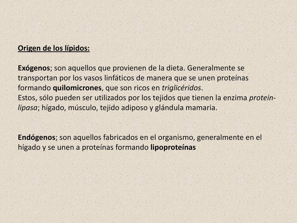Origen de los lípidos: Exógenos; son aquellos que provienen de la dieta.