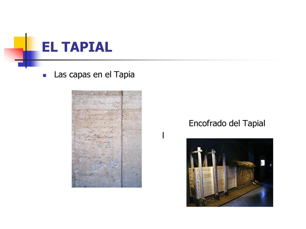 EL TAPIAL Las capas en el Tapia Encofrado del Tapial l