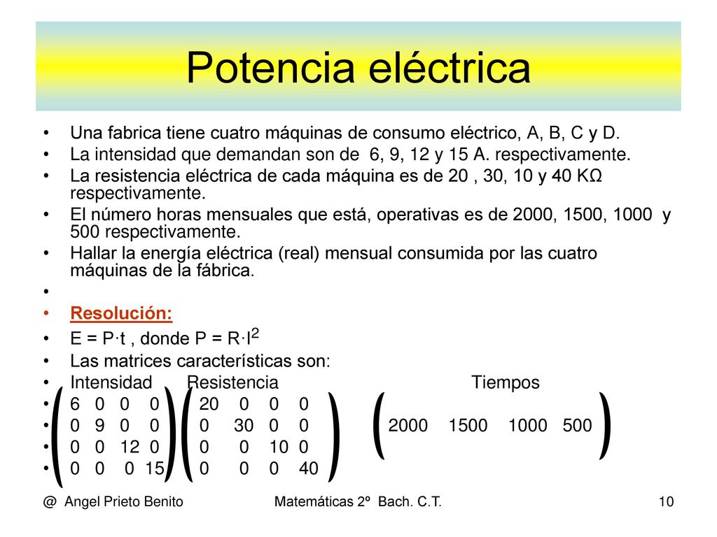 Potencia eléctrica Una fabrica tiene cuatro máquinas de consumo eléctrico, A, B, C y D.