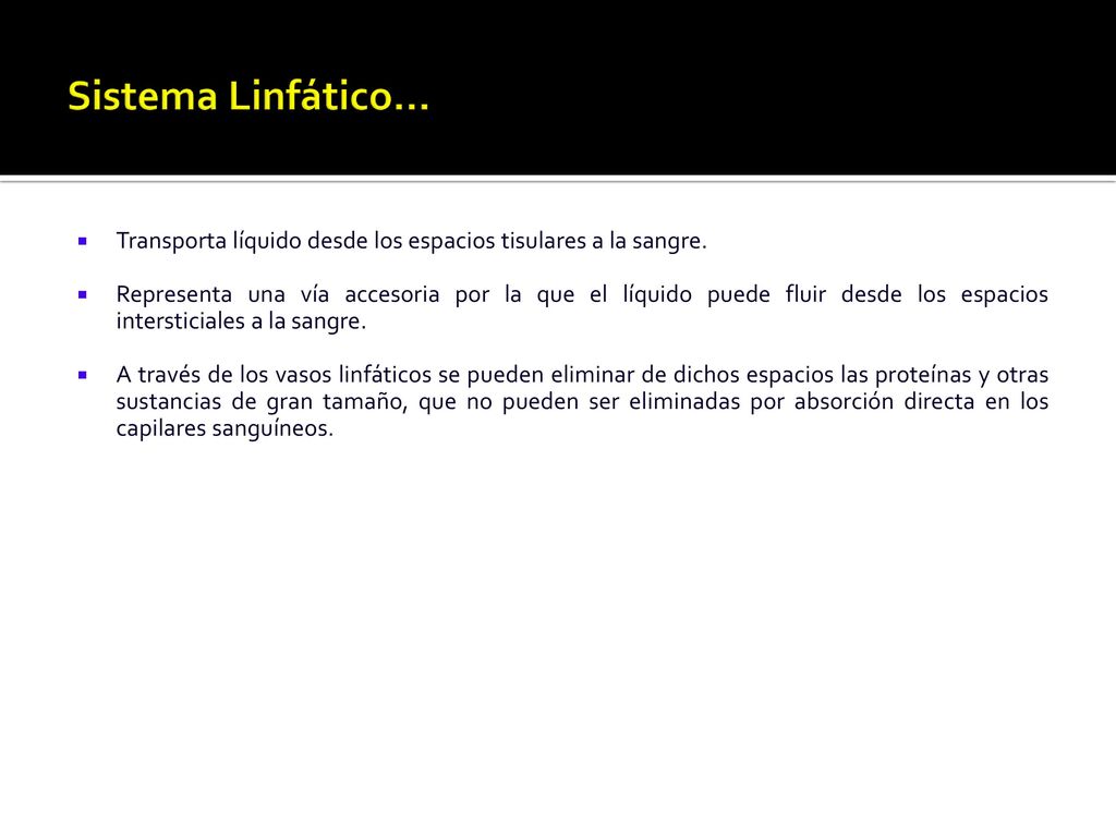 Sistema Linfático… Transporta líquido desde los espacios tisulares a la sangre.