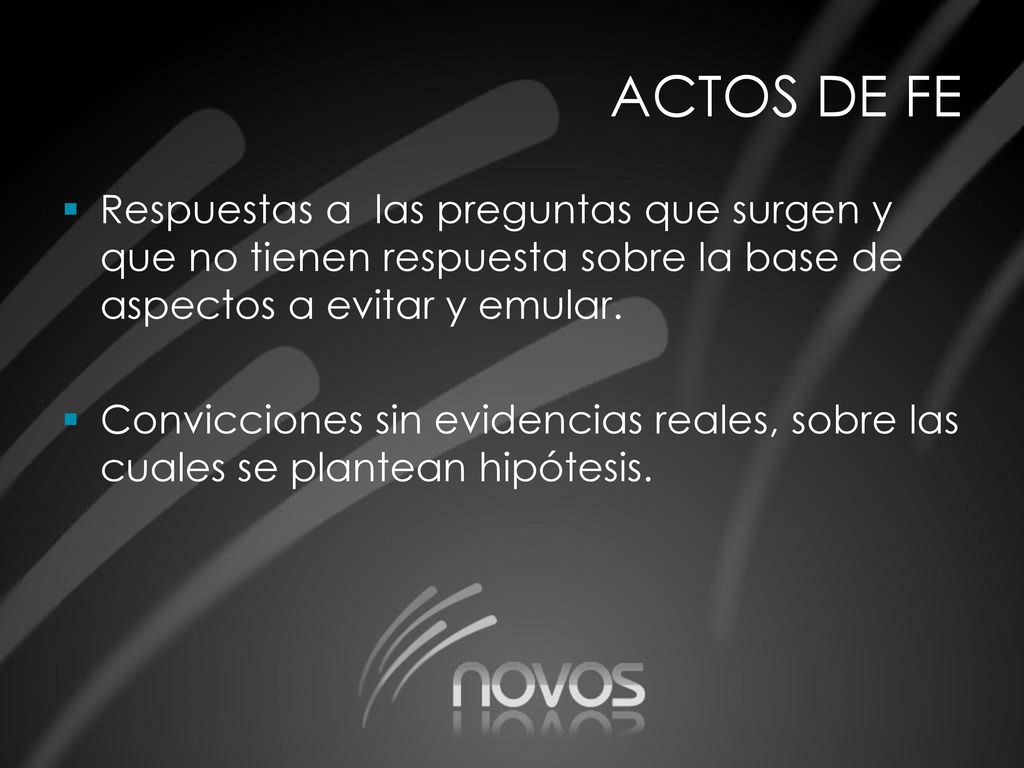 ACTOS DE FE Respuestas a las preguntas que surgen y que no tienen respuesta sobre la base de aspectos a evitar y emular.