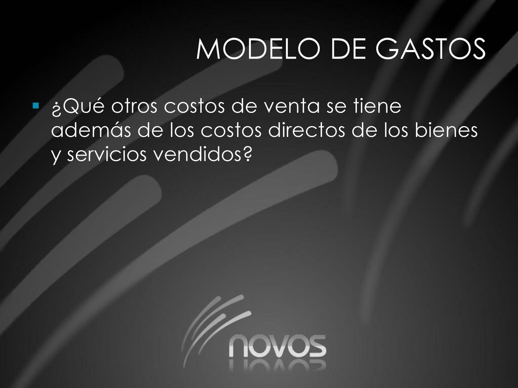 MODELO DE GASTOS ¿Qué otros costos de venta se tiene además de los costos directos de los bienes y servicios vendidos