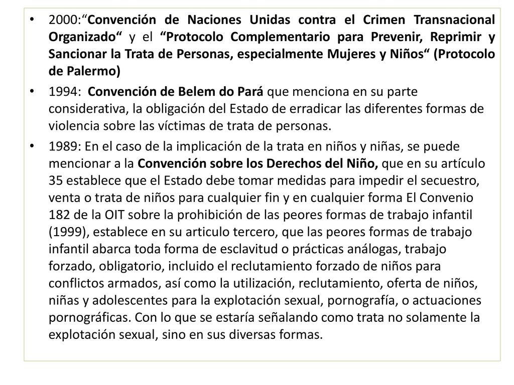 2000: Convención de Naciones Unidas contra el Crimen Transnacional Organizado y el Protocolo Complementario para Prevenir, Reprimir y Sancionar la Trata de Personas, especialmente Mujeres y Niños (Protocolo de Palermo)