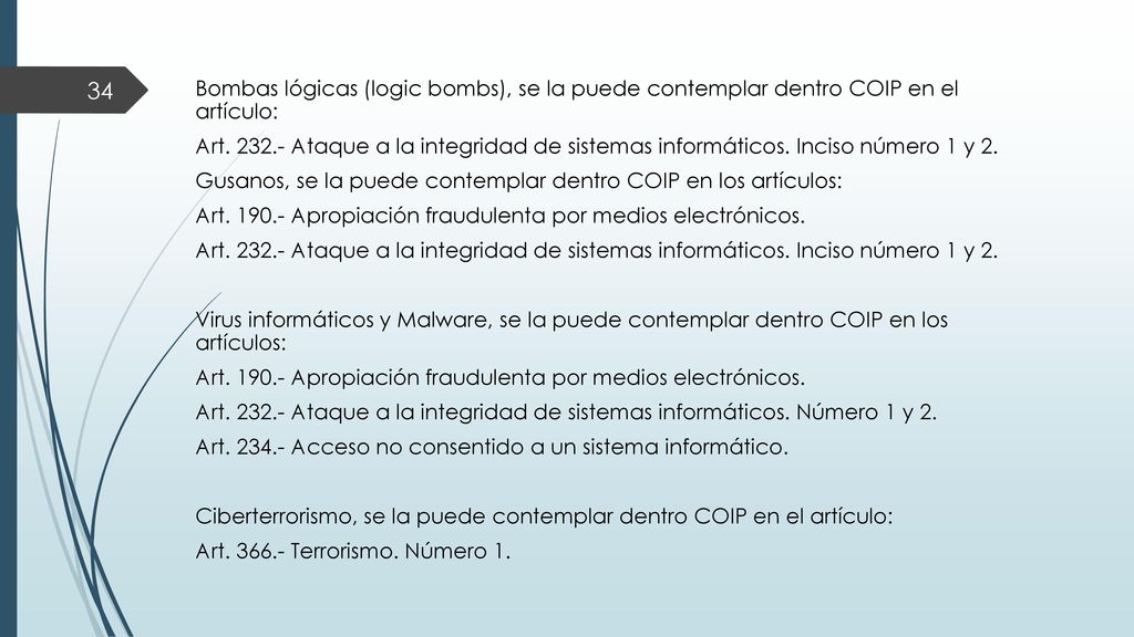 Bombas lógicas (logic bombs), se la puede contemplar dentro COIP en el artículo: