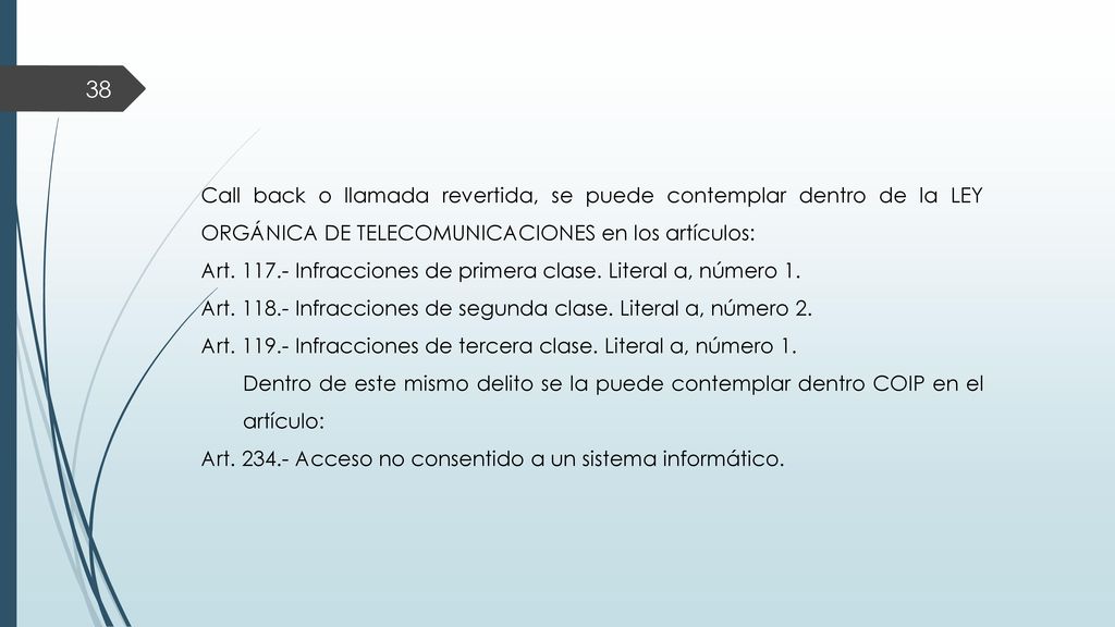 Call back o llamada revertida, se puede contemplar dentro de la LEY ORGÁNICA DE TELECOMUNICACIONES en los artículos: