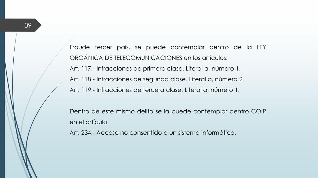 Fraude tercer país, se puede contemplar dentro de la LEY ORGÁNICA DE TELECOMUNICACIONES en los artículos: