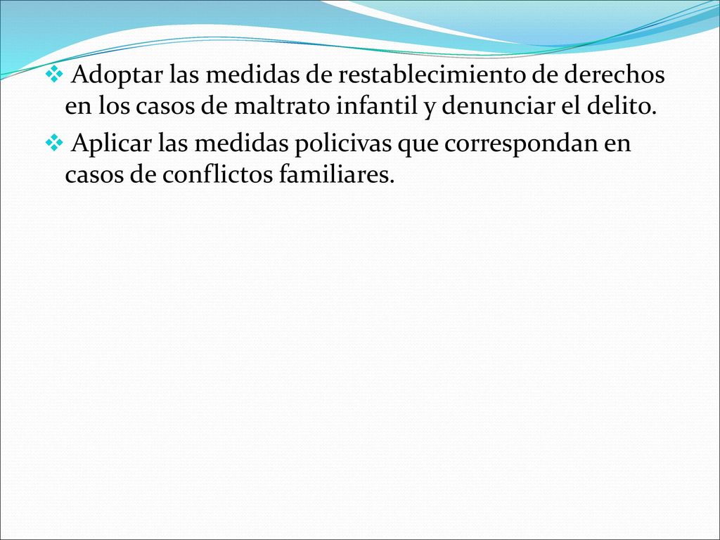 Adoptar las medidas de restablecimiento de derechos en los casos de maltrato infantil y denunciar el delito.
