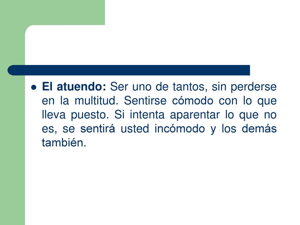 El atuendo: Ser uno de tantos, sin perderse en la multitud