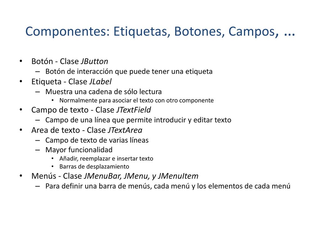 Componentes: Etiquetas, Botones, Campos, …