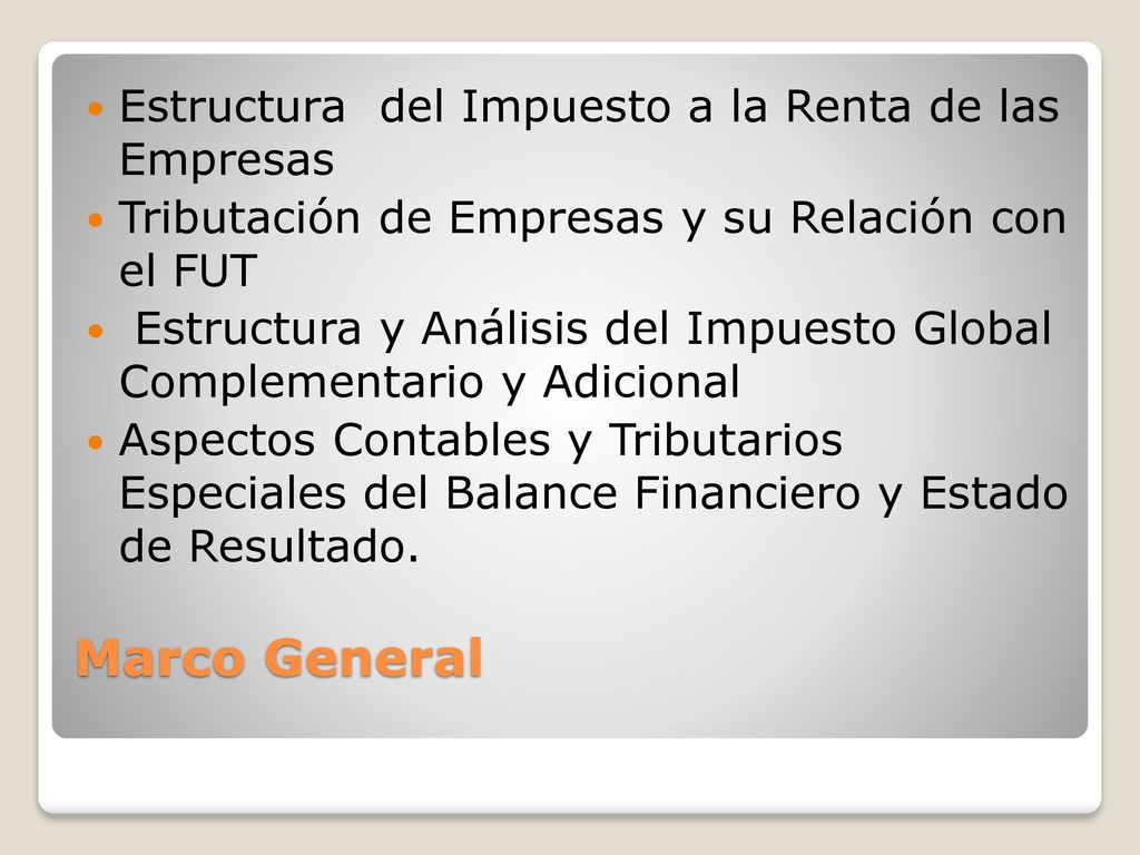 Marco General Estructura del Impuesto a la Renta de las Empresas