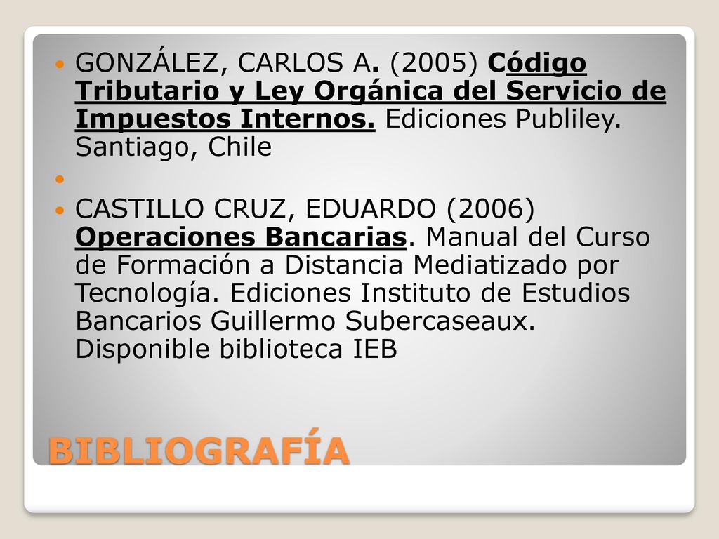 GONZÁLEZ, CARLOS A. (2005) Código Tributario y Ley Orgánica del Servicio de Impuestos Internos. Ediciones Publiley. Santiago, Chile