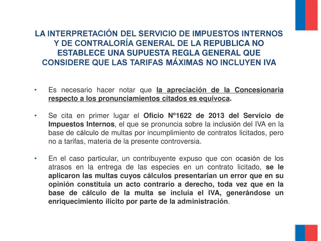 LA INTERPRETACIÓN DEL SERVICIO DE IMPUESTOS INTERNOS Y DE CONTRALORÍA GENERAL DE LA REPUBLICA NO ESTABLECE UNA SUPUESTA REGLA GENERAL QUE CONSIDERE QUE LAS TARIFAS MÁXIMAS NO INCLUYEN IVA