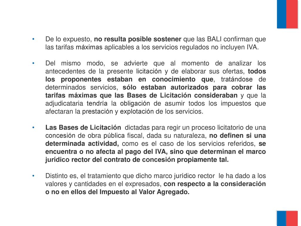 De lo expuesto, no resulta posible sostener que las BALI confirman que las tarifas máximas aplicables a los servicios regulados no incluyen IVA.