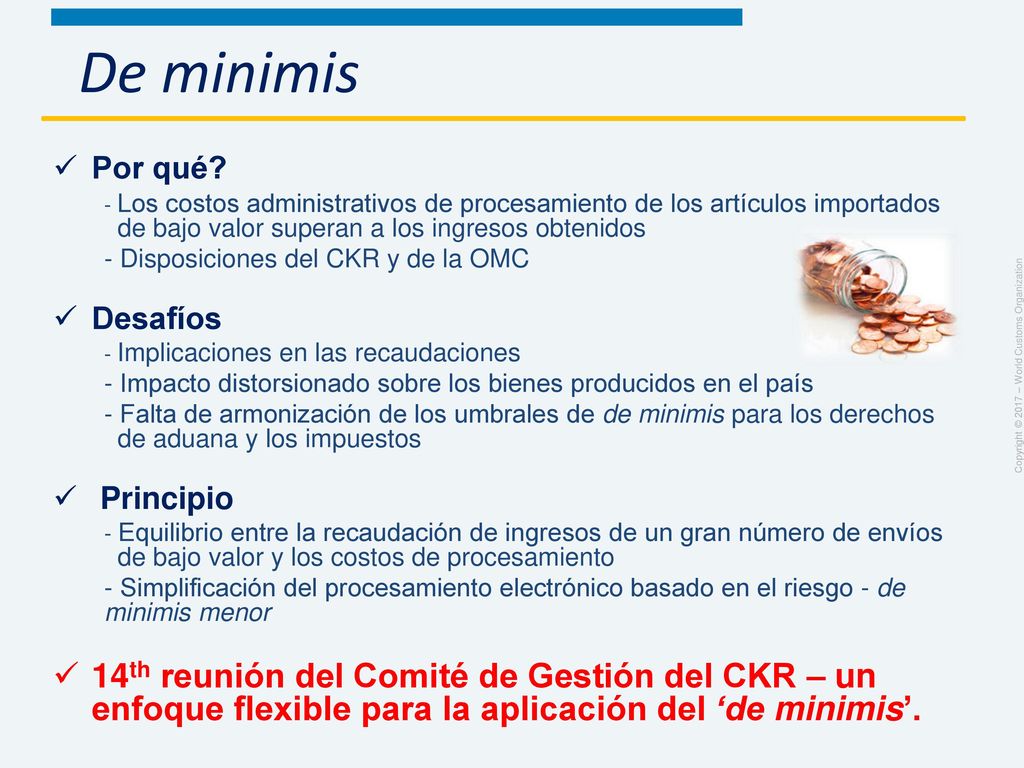 De minimis Por qué - Los costos administrativos de procesamiento de los artículos importados de bajo valor superan a los ingresos obtenidos.