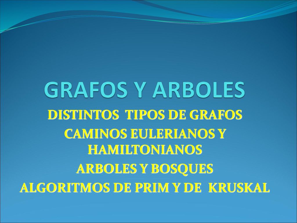 GRAFOS Y ARBOLES DISTINTOS TIPOS DE GRAFOS