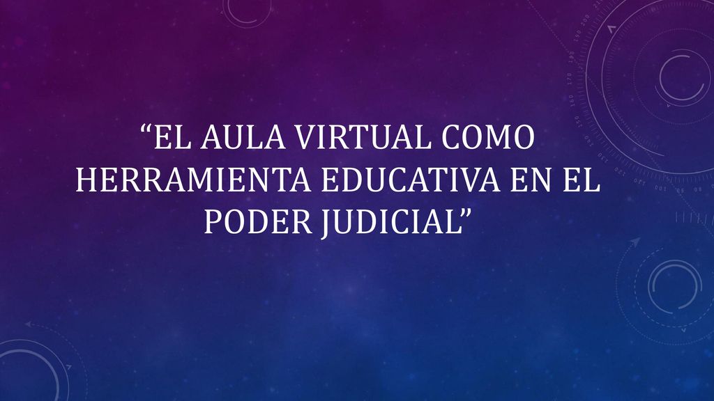 El Aula Virtual como herramienta educativa en el Poder Judicial