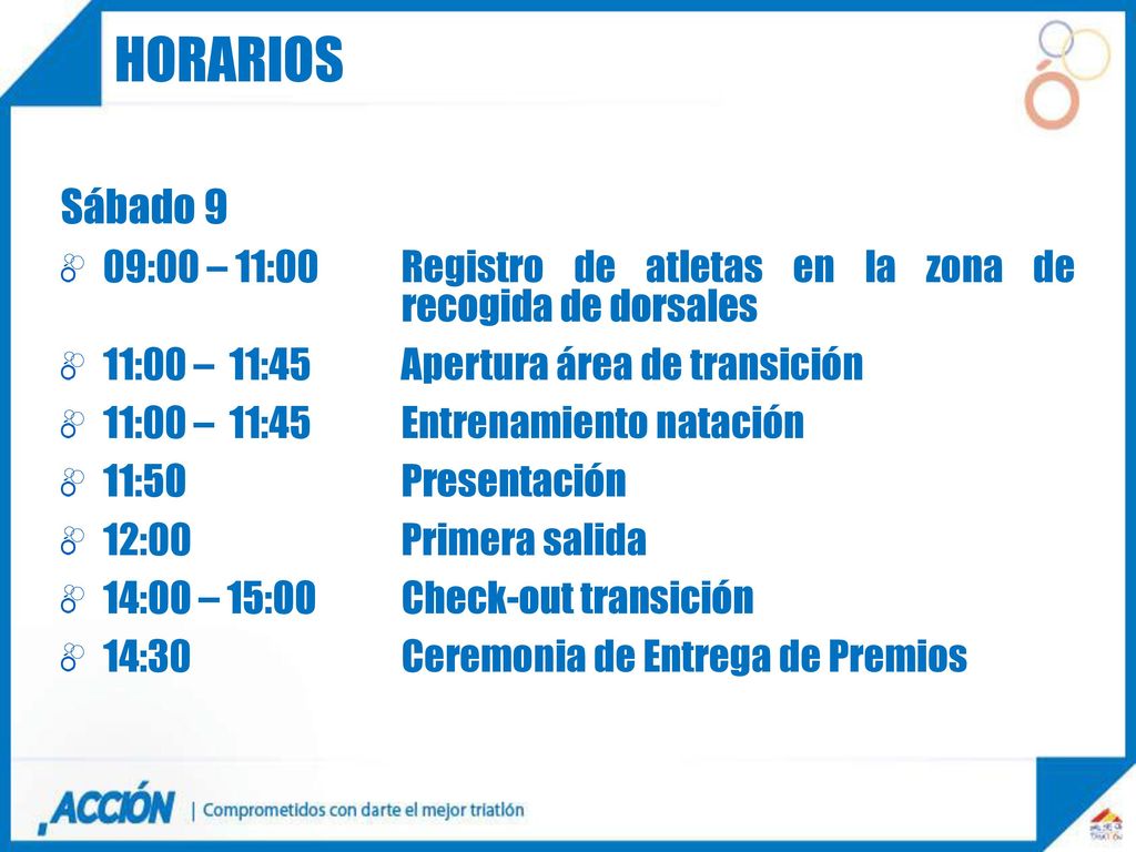 HORARIOS Sábado 9. 09:00 – 11:00 Registro de atletas en la zona de recogida de dorsales.