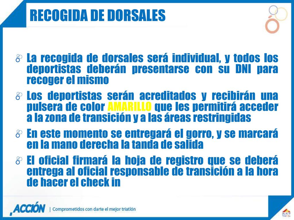 RECOGIDA DE DORSALES La recogida de dorsales será individual, y todos los deportistas deberán presentarse con su DNI para recoger el mismo.